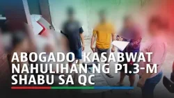Abogado, kasabwat nahulihan ng P1.3-M shabu sa QC | ABS-CBN News