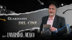 Guardianes del cine | Revista de la Universidad de México