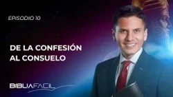 Biblia Fácil | From Confession to Consolation | Pr. Joel Flores
