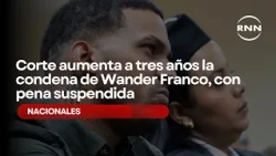 Court increases Wander Franco's sentence to three years, with suspended sentence