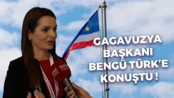 Gagavuzya Başkanı Evghenia Gutul Bengü Türk'e Konuştu !