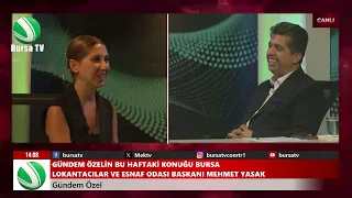 Lokantacı Esnafının Sorunları Masada! Mehmet Yasak Bursa TV Gündem Özel’de