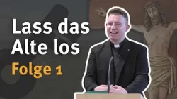 Lass das Alte los (Folge 1) I Fastenzeit I Dekan Kurt Susak Lass das Alte los (Folge 1) I Fastenzeit I Dekan Kurt Susak
