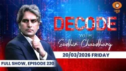 Decode Full Show: देखिए Decode, Sudhir Chaudhary के साथ; March 20, 2026 | Episode Today | Dhurandhar
