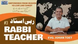 Empowered From Heaven to Live Like Christ | Rabbi Teacher #3 | with Evg  Johan Toet | Episode 12