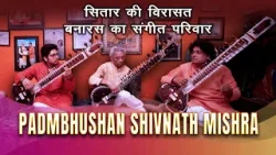Shivnath Mishra: Padma Bhushan Sitar Legacy from Banaras | Short Interview