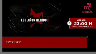 Episodio 1 | Los años heridos | 27-08-2026