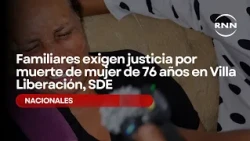 Family demands justice for the death of a 76-year-old woman in Villa Liberación, SDE