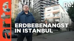 Die Angst vor dem großen Beben in Istanbul | ARTE Re: