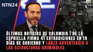 LATEST NEWS FROM COLOMBIA | De la Espriella signs extraditions and warns criminals