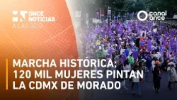 Once Noticias a las Seis - Marcha histórica; 120 mil mujeres pintan la CDMX de morado (09/03/2026)