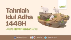 Tahniah Idul Adha 1446H - Ustadz Hisyam Bukkar, S.Pd.I