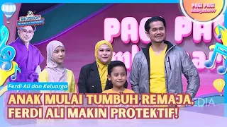 Ferdi Ali Kian Protektif Terhadap Anak-Anaknya Karena Telah Remaja! - PAGI PAGI AMBYAR (21/8/26) P3