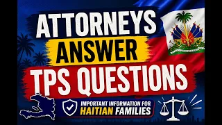 Attorneys Answer Immigration Questions as TPS Expiration Looms  (Part 1)