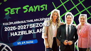 Kulüplerin Sultanlar Ligi’nde 2026-2027 Sezonu Hazırlıkları | Set Sayısı (23.09.2026)