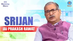 DD Morning Show | Srijan | Jai Prakash Rawat | DD National DD Morning Show | Srijan | Jai Prakash Rawat | DD National