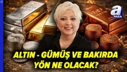 Altın, Gümüş ve Bakır Fiyatları Nereye Gidiyor? Belgin Maviş Hedef Seviyeleri Açıkladı | A Para Altın, Gümüş ve Bakır Fiyatları Nereye Gidiyor? Belgin Maviş Hedef Seviyeleri Açıkladı | A Para