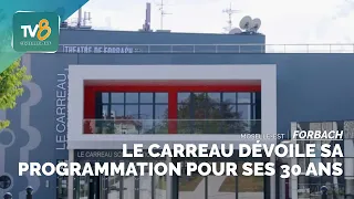 Forbach: Le Carreau unveils its program for its 30th anniversary