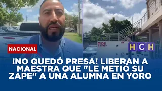 ¡No quedó presa! Liberan a maestra que "le metió su zape" a una alumna en Yoro