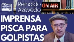 Reinaldo: Frufru da imprensa com bolsonarismo deu ânimo às suas teses golpistas