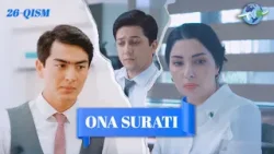 Ona surati 26-qism I Milliy serial II Она сурати 26 қисм I Миллий сериал