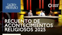 Sacro y Profano - Recuento de acontecimientos religiosos 2025 (14/01/2026)