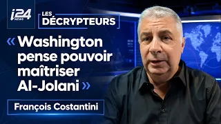 🎙️ François Costantini: "Washington thinks it can control Al-Jolani"