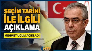 Son Dakika: Cumhurbaşkanı Danışmanı Mehmet Uçum'dan Seçim Tarihi Açıklaması | NTV