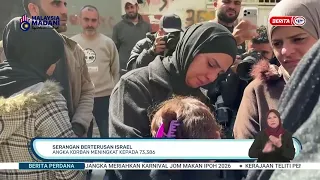 9 OGOS 2026 - BERITA PERDANA - SERANGAN BERTERUSAN ISRAEL, ANGKA KORBAN MENINGKAT KEPADA 73,386