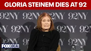 Feminist icon and journalist Gloria Steinem dies at age 92