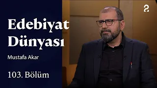 Literary World | Mustafa Akar | Episode 103 @trt2