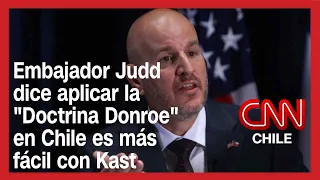 Embajador de EE.UU. dice que aplicar en Chile la "Doctrina Donroe" es más fácil con Kast