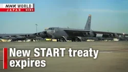 New START nuclear weapon treaty expiresーNHK WORLD-JAPAN NEWS