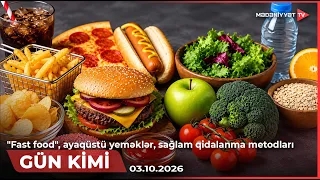 Gün kimi - "Fast food", ayaqüstü yeməklər, sağlam qidalanma metodları  | 03.10.2026