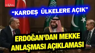 Statement on the Mecca Agreement from President Erdoğan! "The agreement is open to brotherly nati...