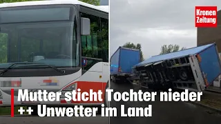 Mother stabs daughter ++ Severe weather across the country | krone.tv NEWS