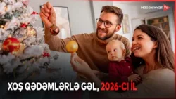 2026-cı il hamıya sevinc, uğur və səadət gətirsin!