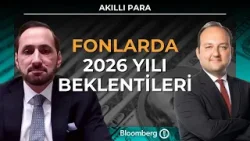 Akıllı Para - Fonlarda 2026 Yılı Beklentileri | 16 Ocak 2026