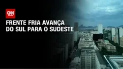 Previsão do tempo: Frente fria avança do Sul para o Sudeste | CNN NOVO DIA