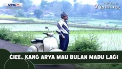 Ciee... Kang Arya Mau Bulan Madu Lagi | Kampung Kendang Eps  4