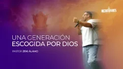 Pastor Zeki Álamo - Una generación escogida por Dios Pastor Zeki Álamo - Una generación escogida por Dios
