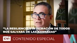 "La resiliencia e integración de todos nos salvará de las amenazas" Dr. Luis Velázquez "La resiliencia e integración de todos nos salvará de las amenazas" Dr. Luis Velázquez