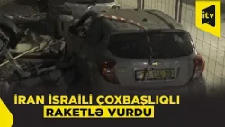 İran gecə saatlarında İsraili vurdu, 2 nəfər öldü