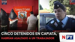 Five arrested in Capiatá, allegedly for assaulting a worker