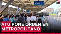 Metropolitano: ATU inicia reordenamiento de filas en estaciones y mejorar abordaje de buses