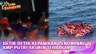 KMP Putri Yasmin Terbakar di Selat Lomboik 173 Korban Meninggal | Halo Selebriti