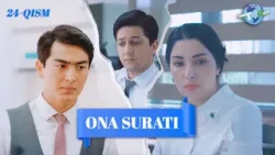 Ona surati 24-qism I Milliy serial II Она сурати 24 қисм I Миллий сериал