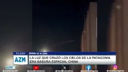 La luz que cruzó los cielos de la patagonia era basura espacial China La luz que cruzó los cielos de la patagonia era basura espacial China