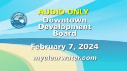 Clearwater Downtown Development Board 2/7/24