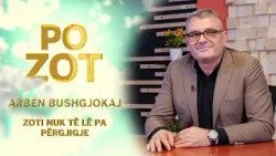 Po Zot - Arben Bushgjokaj - Zoti nuk të lë Pa përgjigje
